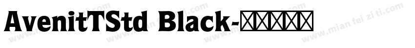 AvenitTStd Black字体转换